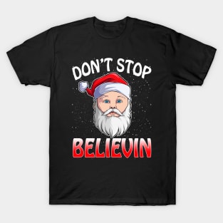 Don't Stop Believin Santa Funny Christmas Boys Kids Gifts T-Shirt T-Shirt